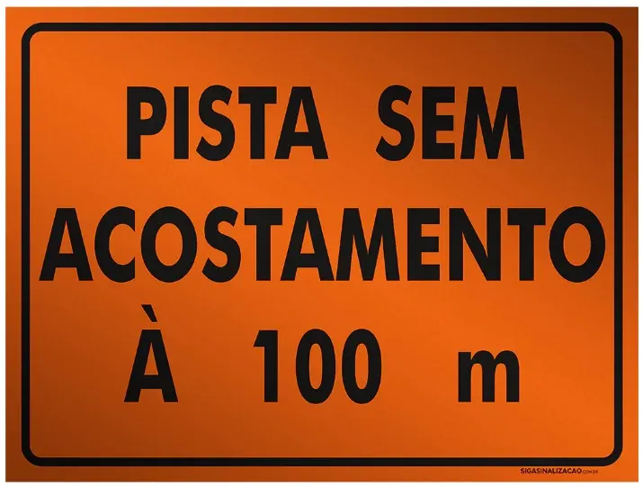 Placa de Sinalização Pista Sem Acostamento a 100m – Obra