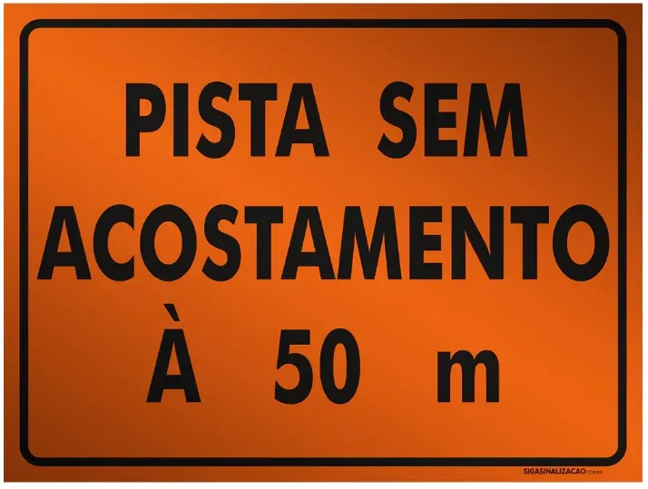 Placa de Sinalização Pista Sem Acostamento a 50m – Obra